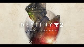 Destiny 2  Shadowkeep – Трейлер 2019