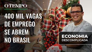 Brasil deve criar quase meio milhão de vagas temporárias até o Natal | ECONOMIA DESCOMPLICADA