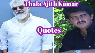 Thala Ajith Kumar Quotes.