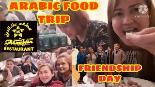 ARABIC FOOD TRIP/MUKBANG/FRIENDSHIP DAY/ coach zinjazz