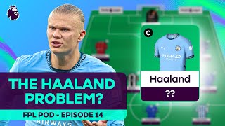 Is it time to talk about Haaland? | FPL Podcast 2024/25