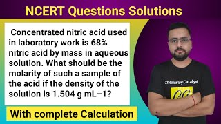 Concentrated nitric acid used in laboratory work is 68% nitric acid by mass in aqueous solution.