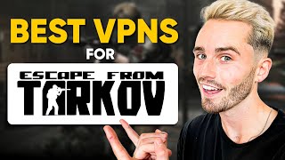 Best VPN For Escape From Tarkov Game