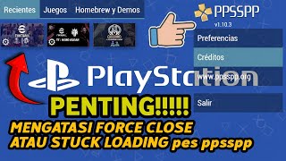 Mengatasi FORCE CLOSE PES PPSSPP Dengan Mudah