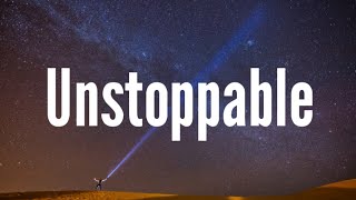 Sia - Unstoppable (Lyrics)