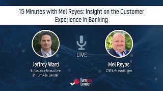 15 Minutes with Mel Reyes: Insight on the Customer Experience in Banking