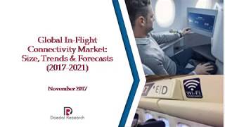 Global In-Flight Connectivity Market: Size, Trends & Forecasts (2017-2021)