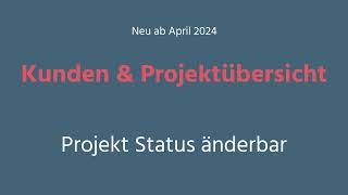 Kunden & Projektübersicht - Projekt Status änderbar