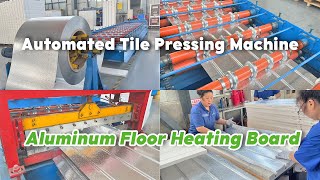 Automated Tile Pressing Machine | Aluminum Dry Floor Heating Board