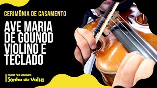 Ave Maria de Gounod | Violino e Teclado | Entrada das Alianças