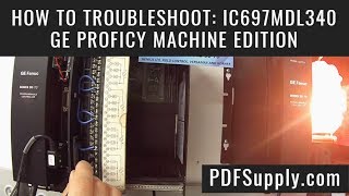 How-To Troubleshoot: IC697MDL340 (GE Proficy Machine Edition; GE Fanuc PLC 90-70)