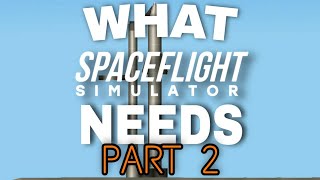 What Space Flight Simulator Needs PART 2