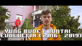 Yung Bude / Buntai - Evolucija (2016 - 2019)