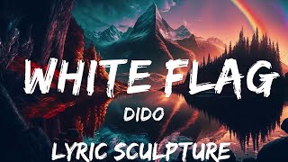 Dido - White Flag (Lyrics)  | 30mins with Chilling music