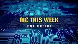 NIC This Week (12 Feb - 18 Feb 2024)