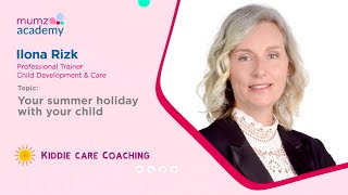 The Mumz Academy: Your Summer Holiday with Your Child with Ilona Rizk