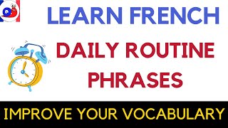 Describe your daily routine in French [Sentences Examples]