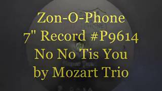 No No Tis You, 7" Zon-O-Phone Record