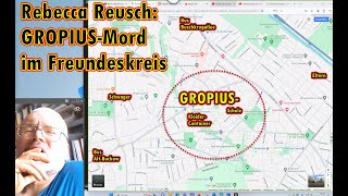 Rebecca Reusch: GROPIUS-Mord im Freundeskreis, Tatort Wohnung oder Auto, Täter aus Umgebung Gropius