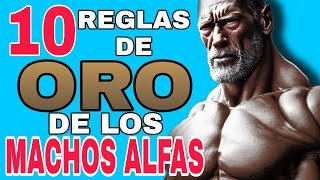 🌕 10 REGLAS de ORO del MACHO ALFA 🌕 Para SER un HOMBRE de ALTO VALOR