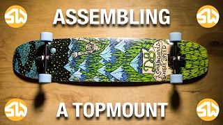 How to Assemble a Topmount Longboard