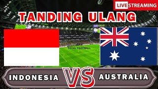 LIVE INDONESIA VS AUSTRALIA  - PERTANDINGAN TANDING ULANG VERSI TOTAL FOOTBALL!!!