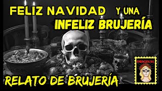 👉FELIZ NAVIDAD Y UNA INFELIZ BRUJERÍA🐈‍⬛ RELATOS DE BRUJERÍA (Viviendo con el miedo)