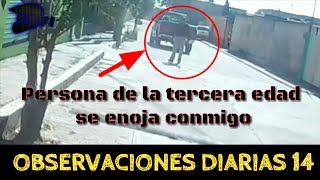 persona de la tercera edad quiere pelea😡|| Observaciones diarias 14