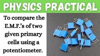 To compare the E.M.F.’s of two given primary cells using a potentiometer II Physics