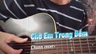 Chờ Em Trong Đêm - The Men (nhạc 8 9x) | guitar cover | Chunn