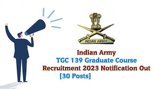 Indian Army Recruitment 2023 30 TGC-139 Posts