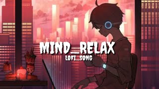 Best mind relax lofi song || #lofi #mindrelaxlofi