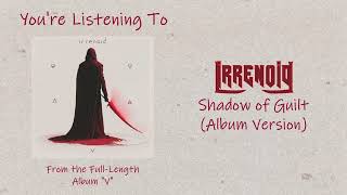 Irrenoid - Shadow of Guilt (Album Version)