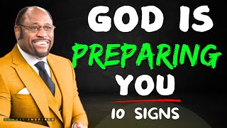 10 ten signs you will see and know that God is preparing you for a great mission ahead inspired by D