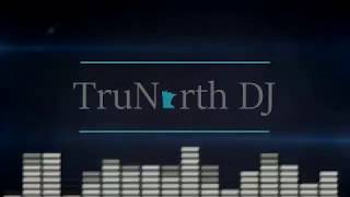 TruNorth DJ Intro