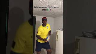 Cuando compras un iPhone en brasil 🤣🇧🇷🕺🏽 #baile #brasil #dance #shorts #comedy #funny #humor