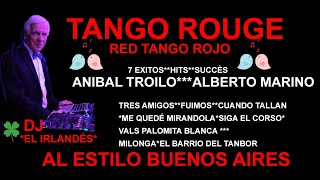 ANIBAL TROILO ALBERTO MARINO 7 TANGOS EXITOS TANGO ROUGE ROJO EL IRLANDÉS