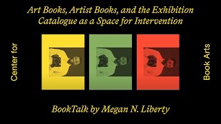 BookTalk: Art Books, Artist Books, and the Exhibition Catalogue as a Space for Intervention