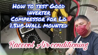 How to test Inverter Compressor for Lg 1.5hp Wall mounted|Raccool Air-conditioning TutorialTv