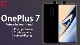 OnePlus 7 OFFICIAL First Look || Price, Specifications, Release Date in INDIA