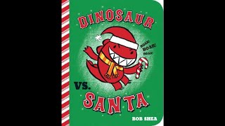 Kid’s Book Read Aloud “Dinosaur vs Santa”