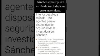 Sánchez se protege del cariño de los ciudadanos en su investidura.