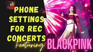 Top 9 Pro Tips for Recording Epic Concert Videos with Your Phone ft BlackPink - 2023