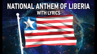 National Anthem of Liberia - All Hail, Liberia, Hail! (With lyrics)