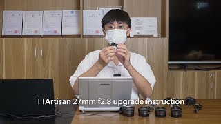 TTArtisan AF 27mm F2.8 Upgrade Instruction