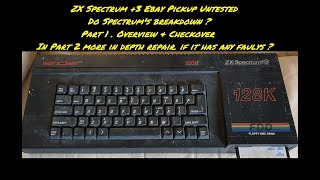 Spectrum +3 Ebay pickup untested ..Do Spectrum's breakdown? Part 1