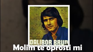 Dalibor Brun – Molim te oprosti mi [1080p 60fps]