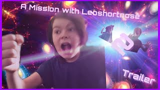 A Mission with Leoshortnose Part II Trailer