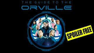 THE GUIDE TO THE ORVILLE | Spoiler Free Review