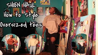 #SHEIN HAUL **HOW TO STYLE OVERSIZED TEES*